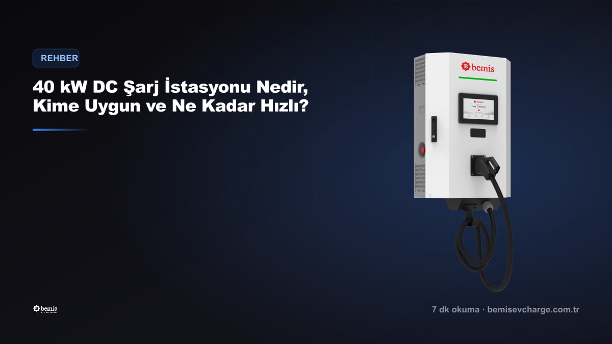 What Is a 40 kW DC Charging Station, Who Is It For and How Fast Is It?