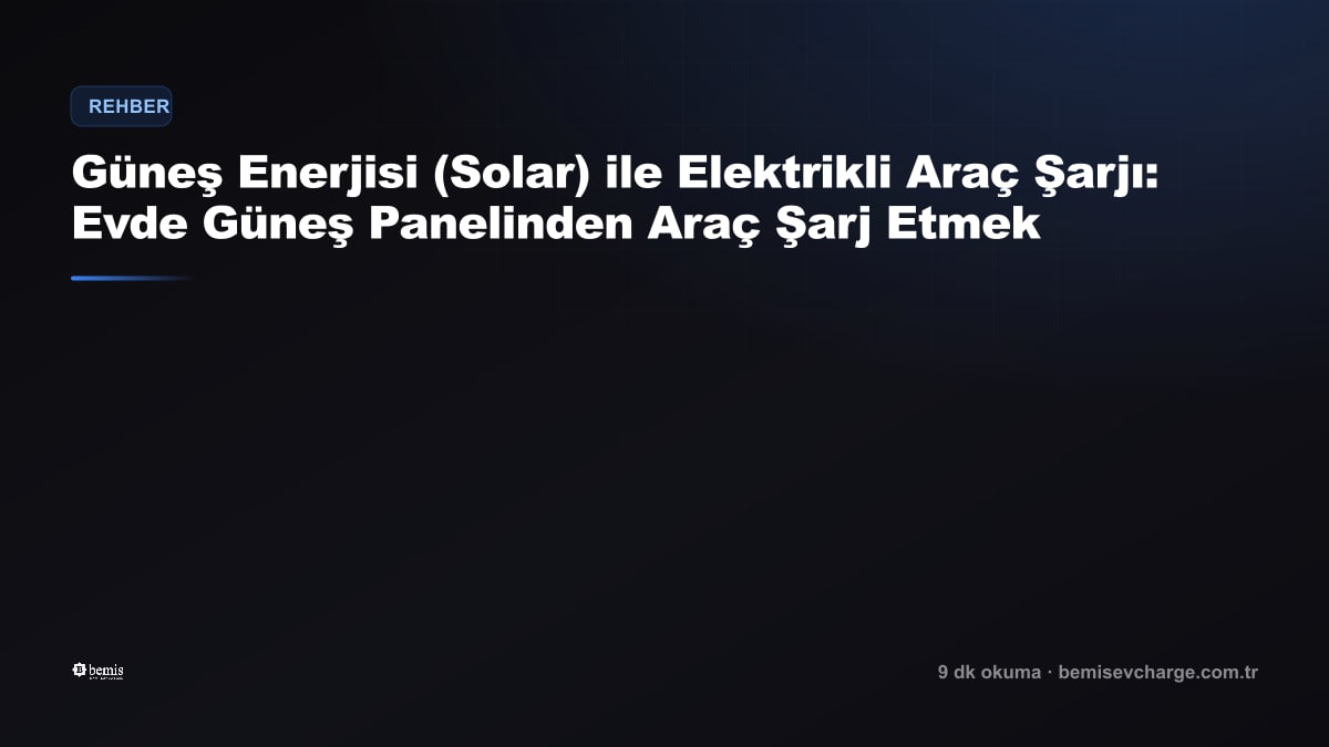 Charging an Electric Car with Solar Energy: Charging from Solar Panels at Home